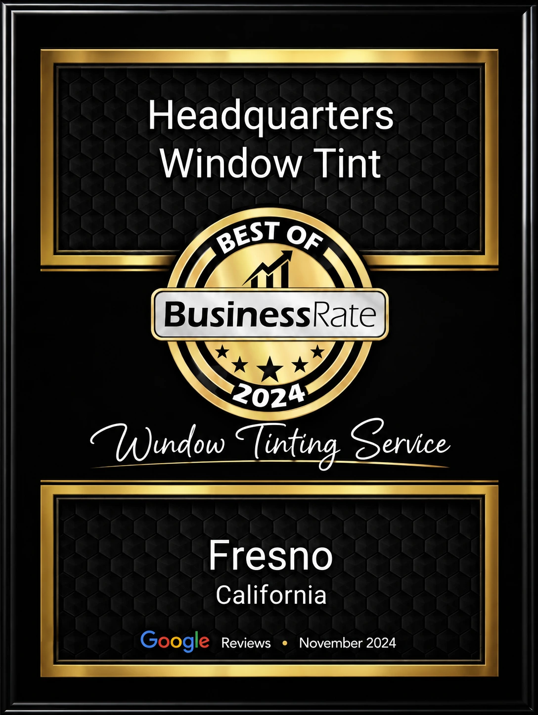 Headquarters Window Tint named Best of 2024 for Window Tinting Service in Fresno, California by BusinessRate, based on Google Reviews